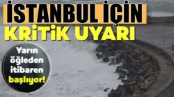 Meteorolojiden İstanbul için kritik fırtına uyarısı geldi