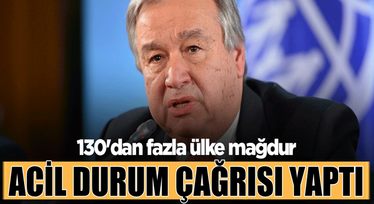  BM Genel Sekreteri Antonio Guterres’ten acil durum çağrısı