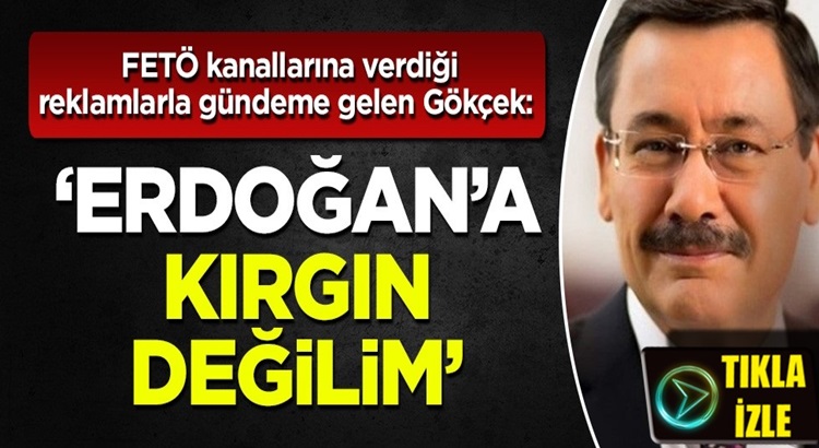  FETÖ kanallarına verdiği reklamla gündeme gelen Melih Gökçek konuştu