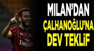 Hakan Çalhanoğlu’na AC Milan’dan 4 milyon euro teklif