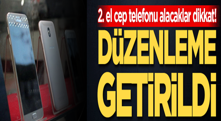  İkinci el cep telefonlarına yeni düzenlemeler getirildi