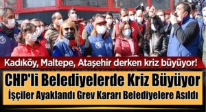 Kadıköy, Maltepe, Ataşehir sonrası Kartal Belediyesine grev kararı asıldı