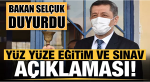 MEB Bakanı Selçuk yüz yüze yapılacak sınavlar hakkında açıklama yaptı!