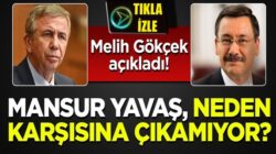 Melih Gökçek, Mansur Yavaş’ın karşına neden çıkamadığını açıkladı