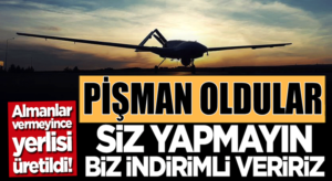 Türk SİHA’larına ambargo uygulayan Almanya’da pişmanlıklar