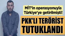 Türkiye’ye getirilen! PKK’lı terörist İbrahim Parım tutuklandı