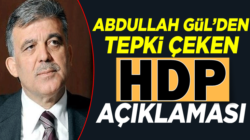 Abdullah Gül’den HDP ve Ömer Faruk Gergerlioğlu açıklaması