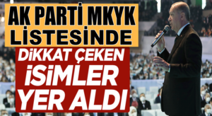 AK Parti Kongresinde MKYK listesinde dikkat çeken isimler yer aldı