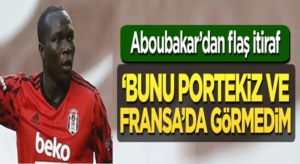 Beşiktaş’lı Vincent Aboubakar’dan Portekiz ve Fransa itirafı!