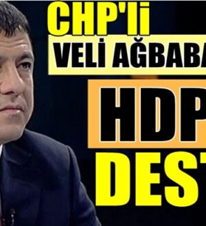 CHP’li Veli Ağbaba’dan HDP ve PKK’ya açıkça destek