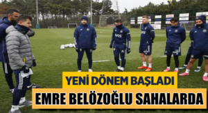 Fenerbahçe’de Emre Belözoğlu Erol Bulut sonrası sahaya indi