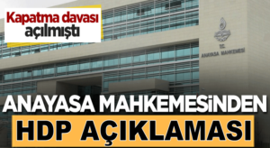 HDP hakkında Anayasa Mahkemesinden  açıklama yapıldı
