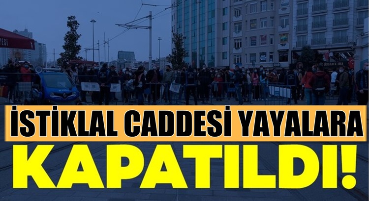  İstanbul İstiklal caddesi Koronavirüs sebebiyle kapatıldı