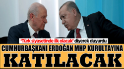MHP Kurultayına Cumhurbaşkanı Tayyip Erdoğan’da katılacak