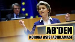 Avrupa Birliğinden Ursula von der Leyen’den Koronavirüs açıklaması