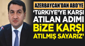 Azerbaycan’dan ABD’ye çok sert Türkiye çağrısı yapıldı