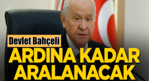 MHP Lideri Devlet Bahçeli; Kapılar Ardına kadar aralanacak