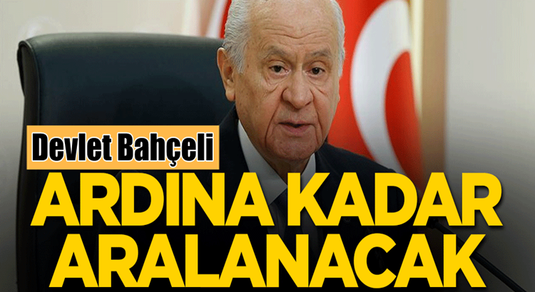  MHP Lideri Devlet Bahçeli; Kapılar Ardına kadar aralanacak