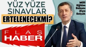 Ziya Selçuk açıkladı! Yüz yüze sınavlar ertelenecekmi? Haber Radyo Mega’da