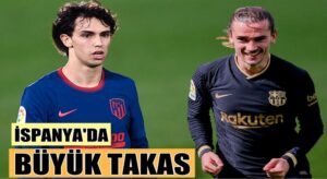 Barcelona ve Atletico Madrid’de Antoine Griezmann ile Joao Felix takası
