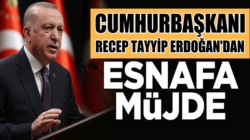 Esnafa Cumhurbaşkanı Erdoğan’dan hibe destek açıklaması