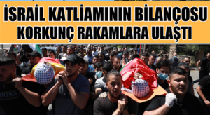 İsrail’in Gazze’ye saldırısında ölenlerin sayısı korkunç sayılara erişti