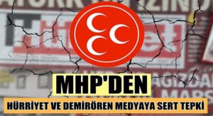 MHP İstanbul İl Başkanı Birol Gür’den Hürriyet ve Demirören Medya’ya tepki