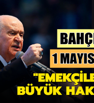 MHP Lideri Devlet Bahçeli Twitter’dan 1 Mayıs mesajı yayımladı