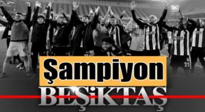 Süper Lig’in 2020-2021 şampiyonu Beşiktaş Oldu