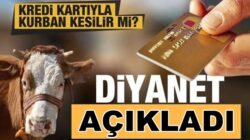 Diyanetten Kurban fetvası, kredi kartıyla kurban alınabilirmi