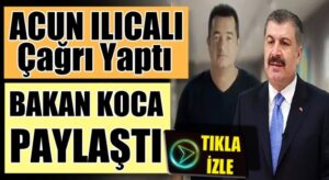 Fahrettin Koca, Acun Ilıcalı’nın Korona Aşısına çağrı videosunu paylaştı