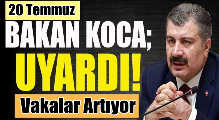  Koronavirüs Türkiye 20 Temmuz 2021 vaka sayılarında artış var
