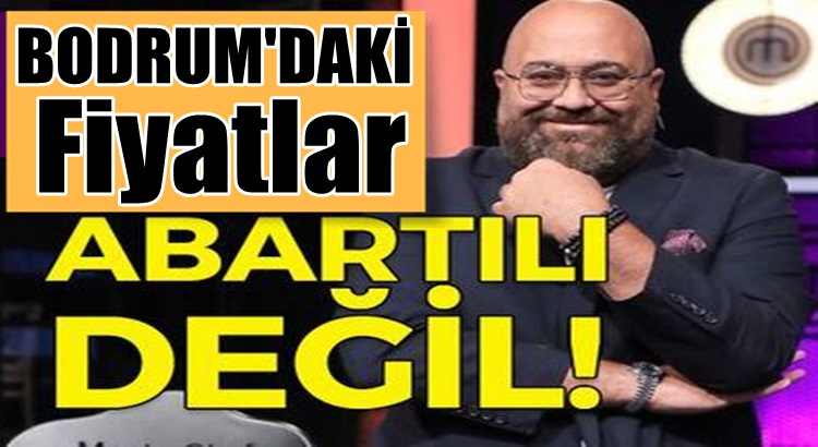  MasterChef Somer Sivrioğlu Bodrum ve Alaçatı’daki fiyatları anlattı