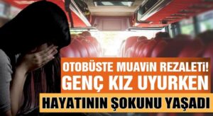 Muğala’dan Zonguldağa Giden otobüste muavinden rezillik