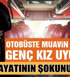 Muğala’dan Zonguldağa Giden otobüste muavinden rezillik