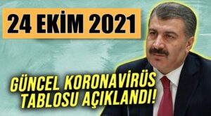 Koronavirüs Türkiye 24 Ekim 2021 tablosunu Sağlık Bakanlığı açıkladı