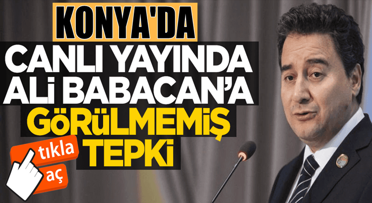  Deva Partisi Lideri Ali Babacan’a Konya’dan çok sert tepki geldi