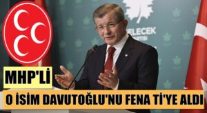MHP’li Feti Yıldız. Ahmet Davutoğlu’nu sosyal medyada ti’ye aldı