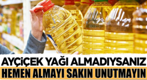 Rusya Ukrayna savaşı Ayçiçek yağlarına zam getirecek almadıysanız alın
